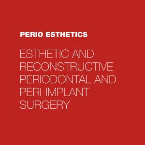Perio Esthetics Esthetic and Reconstructive Periodontal and Peri-Implant Surgery