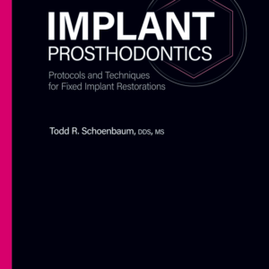 Implant Prosthodontics Protocols and Techniques for Fixed Implant Restorations